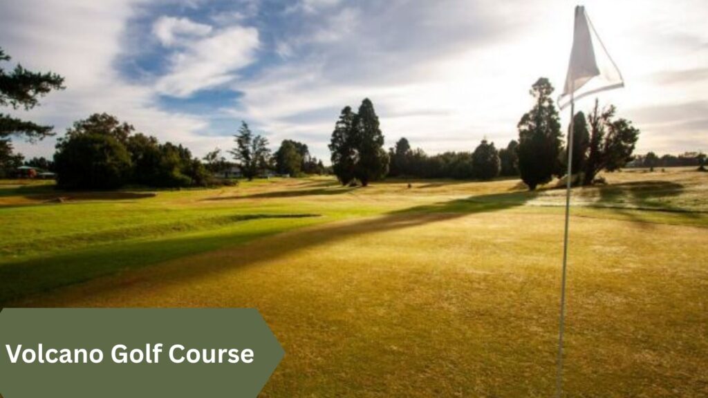 Volcano Golf Course Review